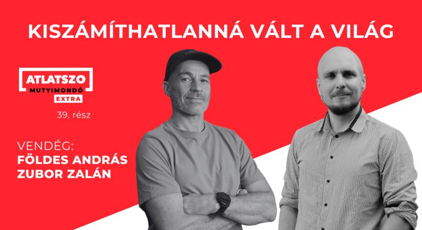 Kiszámíthatlanná vált a világ – Földes András az Átlátszó-podcastban