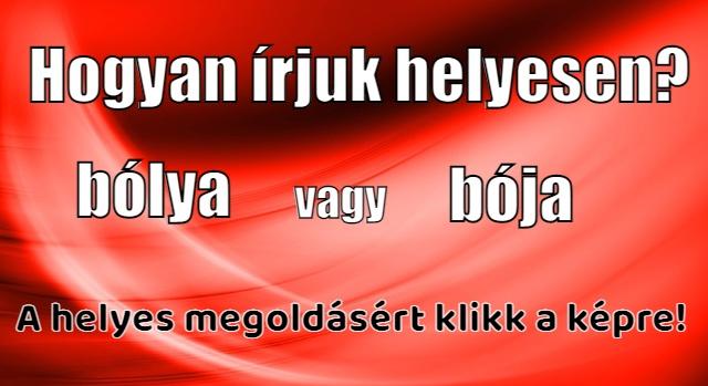 Napi helyesírás feladat: Tudod hogyan írjuk helyesen?