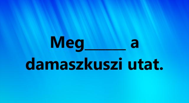 Napi közmondás feladat: Ki tudod egészíteni?