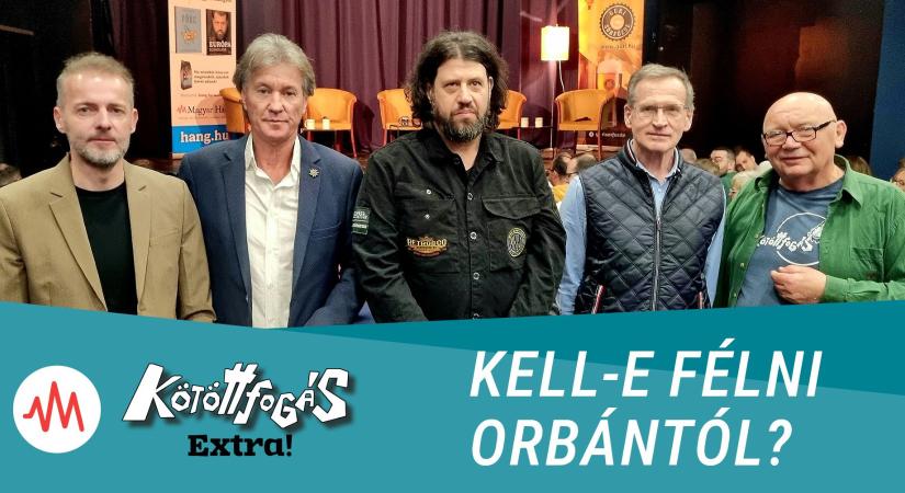 Kötöttfogás 337. – Extra: Kell-e félni Orbántól?