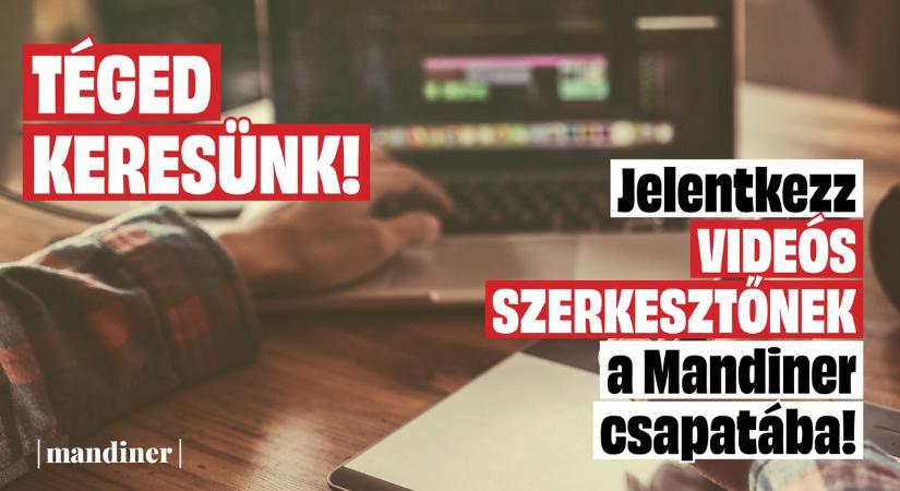 Videós szerkesztőt keres a Mandiner csapata!