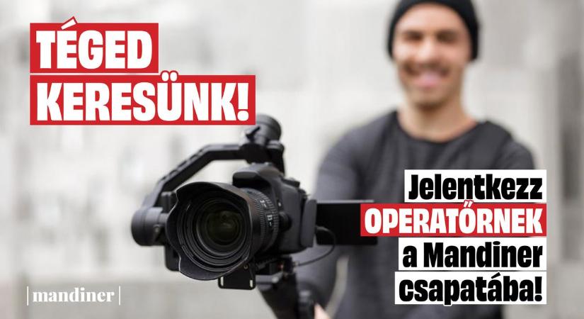 Operatőrt keres a Mandiner csapata!