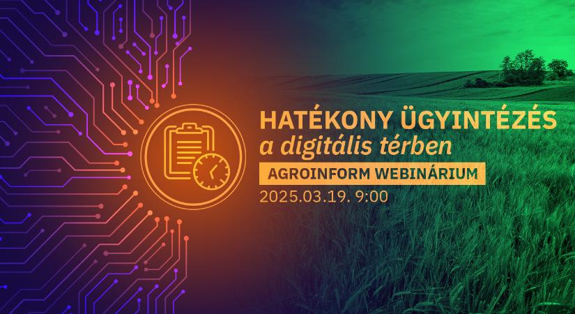 Hatékony ügyintézés a digitális térben Agroinform webinárium