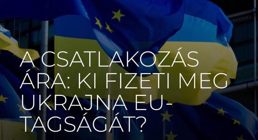 Brüsszel rohamtempóban vinné be Ukrajnát az EU-ba – és a számlát velünk fizettetnék ki