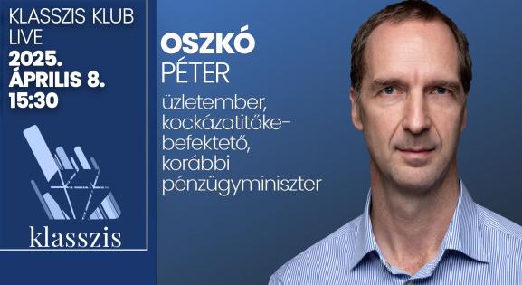 Ön is kérdezhet Oszkó Pétertől – ma délután, a Klasszis Klub Live-ban