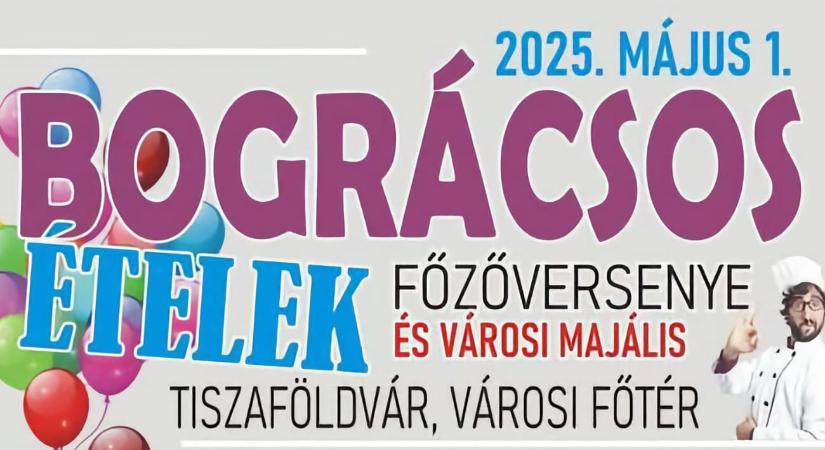 Bográcsos Ételek Főzőversenye és Városi Majális 2025 Tiszaföldvár