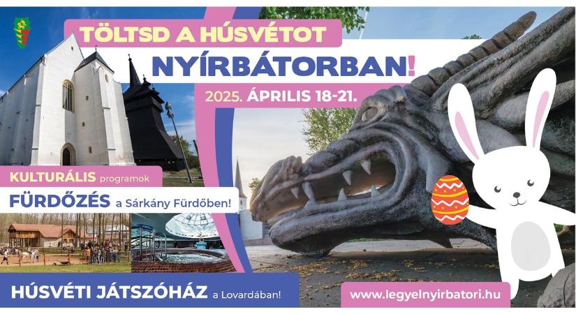 Töltsd a Húsvétot Nyírbátorban!
