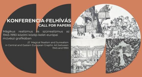 KONFERENCIA-FELHÍVÁS – Mágikus realizmus és szürrealizmus az 1945–1990 közötti közép-kelet-európai művészi grafikában