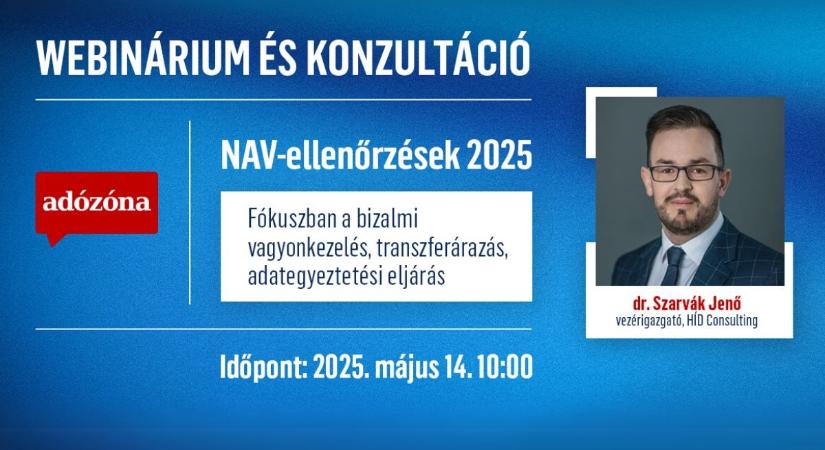 NAV-ellenőrzések 2025: fókuszban a bizalmi vagyonkezelés, transzferárazás, adategyeztetési eljárás – webinárium