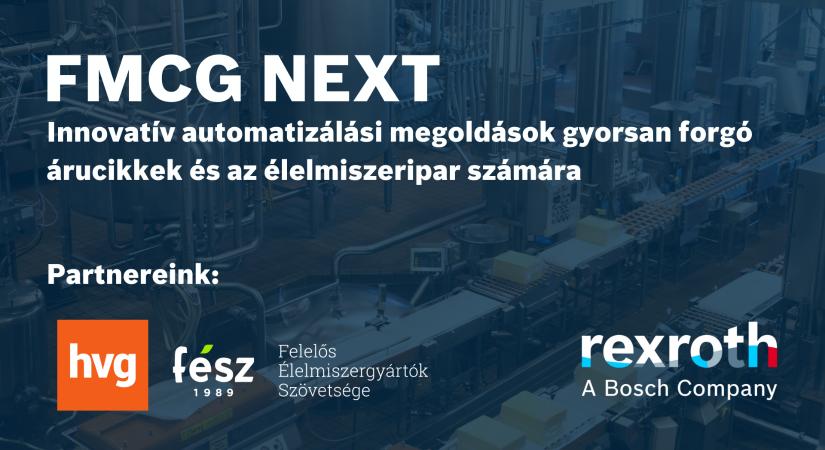 FMCG NEXT rendezvény: Jövőformáló innovációk az élelmiszeriparban a Bosch Rexroth szervezésében