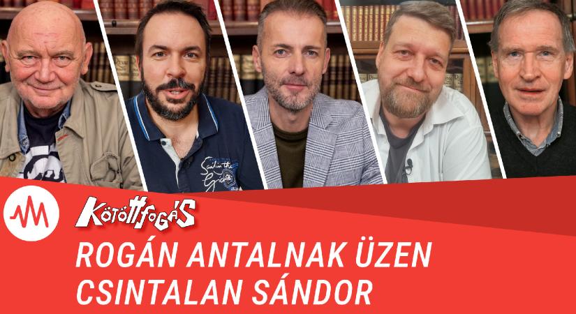 Kötöttfogás 342. – Rogán Antalnak üzen Csintalan Sándor