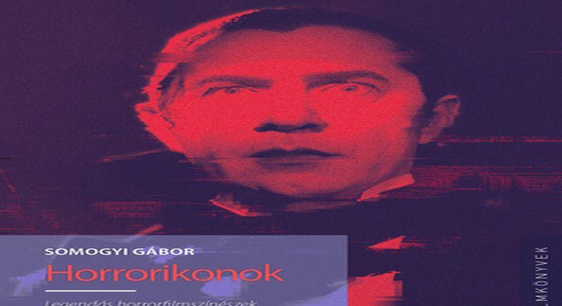 Somogyi Gábor: Horrorikonok (2025)