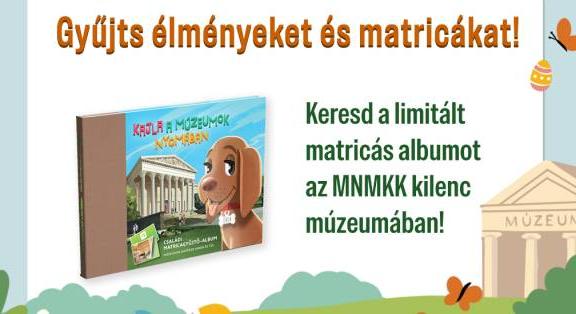 Tavaszi szünet? Irány a múzeum – gyűjts emlékeket és matricákat!