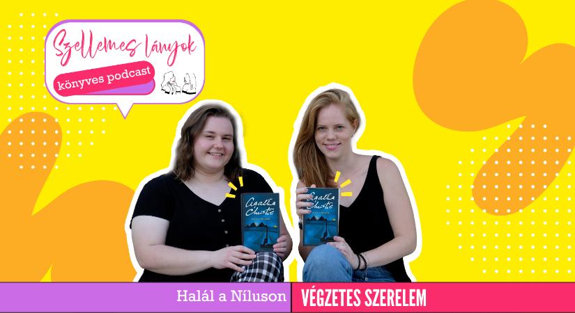 Könyves podcast: Végzetes szerelem – Agatha Christie: Halál a Níluson (Szellemes lányok)