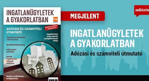 Megjelent! Ingatlanügyletek a gyakorlatban – adózási és számviteli útmutató