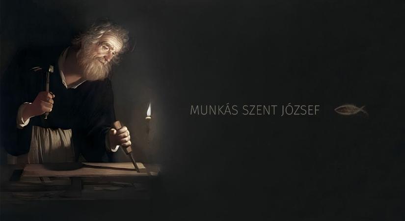 Nem – Jézus kétkezi munkából élő atyja nem holmi betolakodó május 1-jén, a munka ünnepén