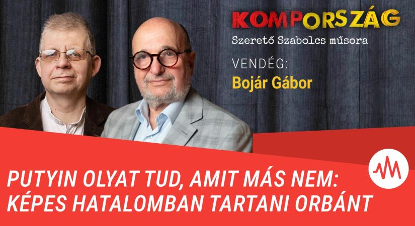 Bojár Gábor: Putyin olyat tud, amit más nem: képes hatalomban tartani Orbánt – Kompország