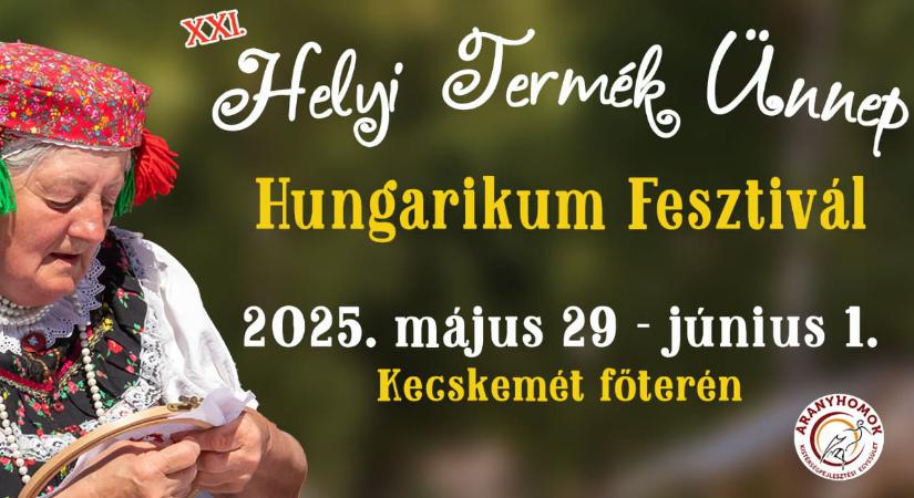 Helyi Termék Ünnep – Hungarikum Fesztivál 2025 Kecskemét