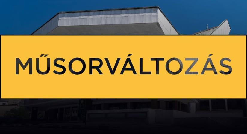 Műsorváltozás a Győri Nemzeti Színházban