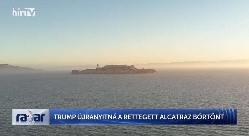 Radar - Donald Trump: Újjáépíteni és kinyitni az Alcatrazt  videó