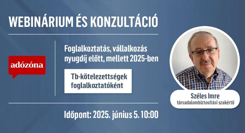Foglalkoztatás, vállalkozás nyugdíj előtt, mellett 2025-ben – webinárium