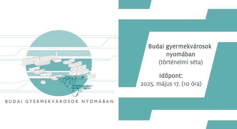 Budai gyermekvárosok nyomában: Az Evangélikus Országos Múzeum és a Kisgyermekes Építészeti Műhely közös városi sétája