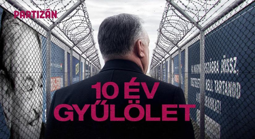 10 év gyűlölet – itt a Partizán új filmje, amely az orbáni gyűlöletpolitikáról szól