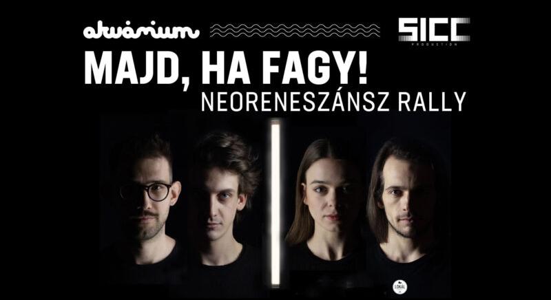 Majd ha fagy! – Neoreneszánsz rally a hajléktalanságról az Akvárium színpadán