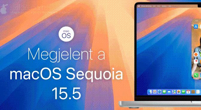 Megjelent a macOS Sequoia 15.5 – fejlesztések, hibajavítások és biztonsági frissítések