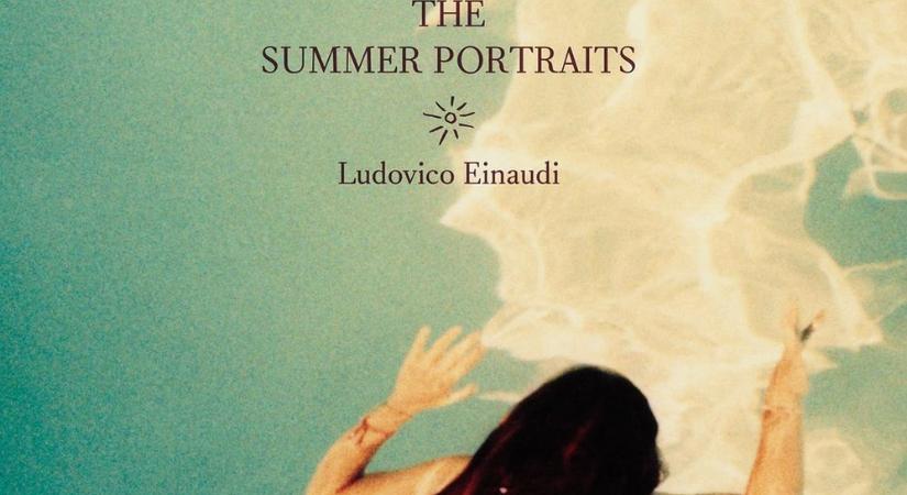 Ludovico Einaudi: The Summer Portraits