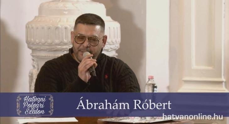 A Hatvani Polgári Szalon vendége: Ábrahám Róbert 