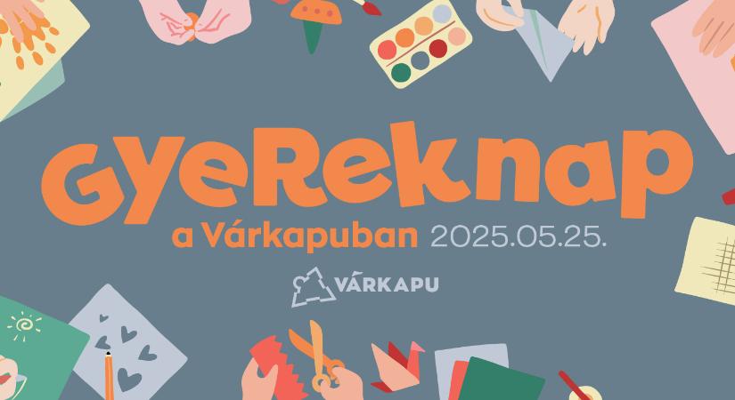 Kaland, rejtvény és buborékeső – Gyereknap a Várkapuban május 25-én