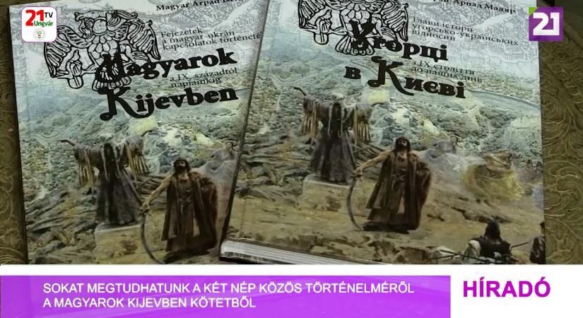 Sokat megtudhatunk a két nép közös történelméről a Magyarok Kijevben kötetből (videó)