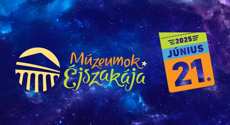 Múzeumok Éjszakája 2025