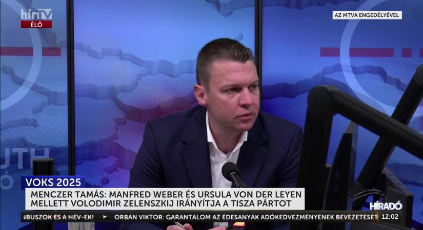 Menczer Tamás: Manfred Weber és Ursula von der Leyen mellett Volodimir Zelenszkij irányítja a Tisza Pártot  videó