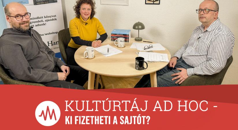 Ki fizesse a sajtót? – Kultúrtáj Ad hoc