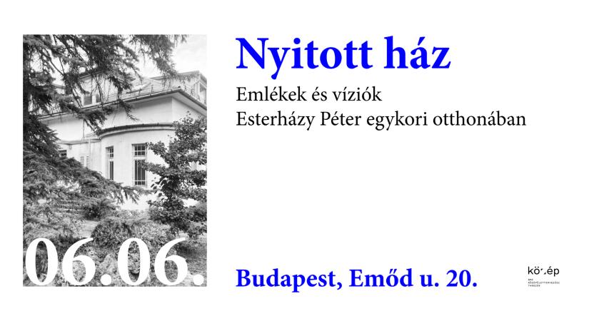 NYITOTT HÁZ – Emlékek és víziók Esterházy Péter egykori otthonában