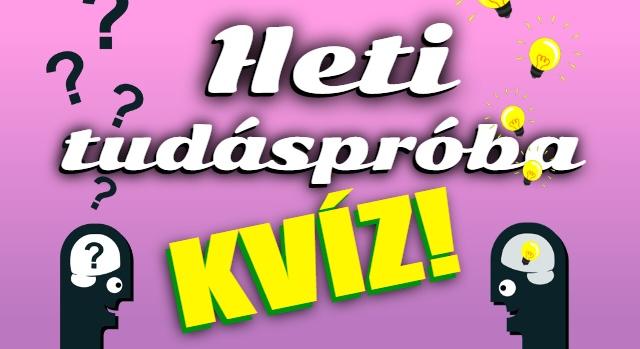 Tudáspróba kvíz: Teszteld az ismereteid 10 új kérdéssel! Lássuk, sikerül-e jól válaszolni?