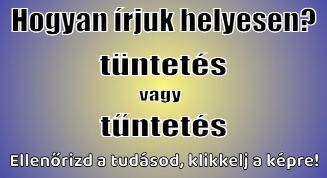 Napi helyesírás feladat: Tudod hogyan írjuk helyesen?