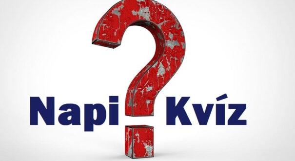 Kvízkérdés csokor: Pihenj egy kicsit és játssz velünk! (573)