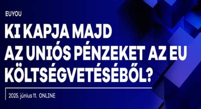 Ki kapja majd az uniós pénzeket? - 2025. június 11.