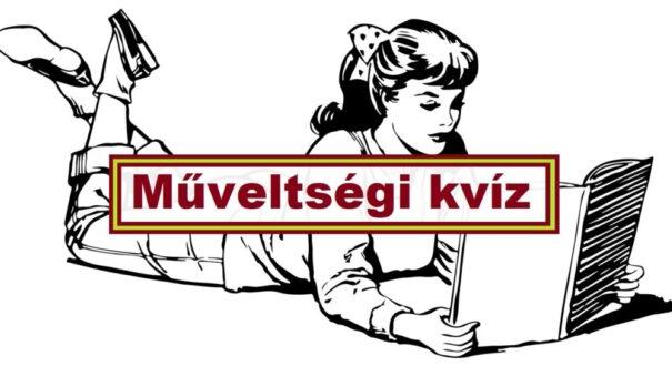Műveltségi kvíz: Ez a teszt sem könnyű, cserébe érdekes (548)