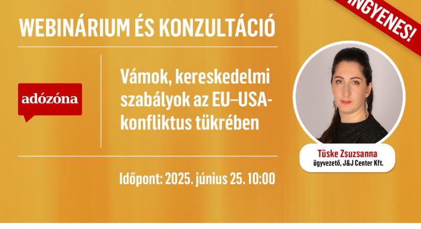 Vámok, kereskedelmi szabályok az EU–USA-konfliktus tükrében – webinárium