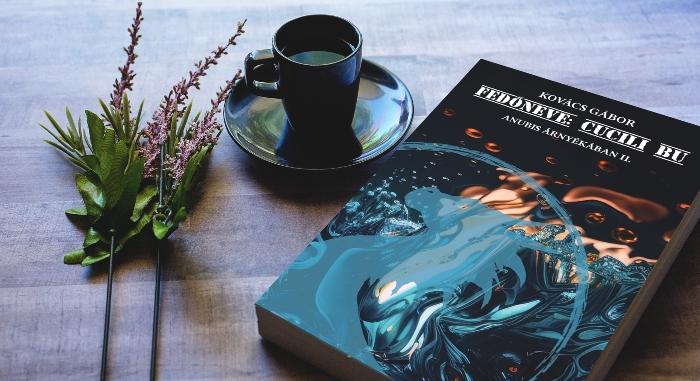 Háttérbe szorult sárkány – Kovács Gábor: Anubis árnyékában II – Fedőneve: Cucili Bu