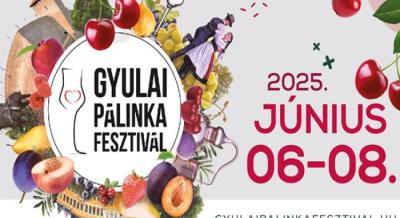 Gyulai pálinka fesztivál, 2025. június 6-8.