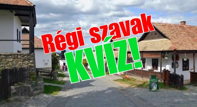 Régi szavak kvíze: 10 szó, amiről már nem biztos, hogy tudod mit jelent. Vajon neked meglesz a 10/10?