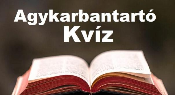 Agykarbantartó kvíz: Ezek a kérdések, nehezek, de érdekesek (436)