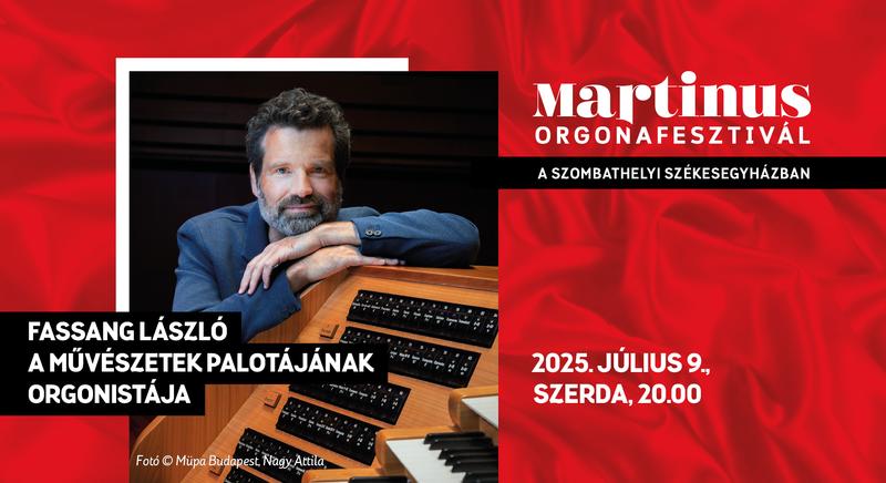 Martinus Orgonafesztivál a szombathelyi Székesegyházban (júl. 2-30.)
