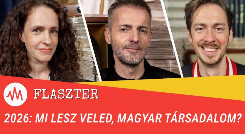 Flaszter 357. – 2026: Mi lesz veled, magyar társadalom?