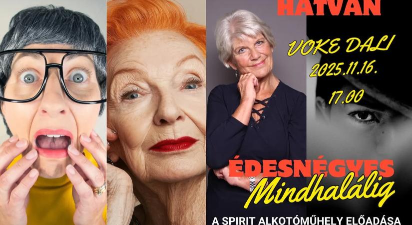 Édesnégyes mindhalálig – krimikomédia, 2025.11 16., Hatvan